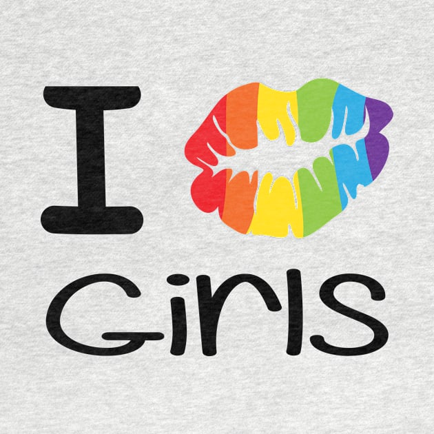 I Kiss Girls LGBT Pride by ProudToBeHomo